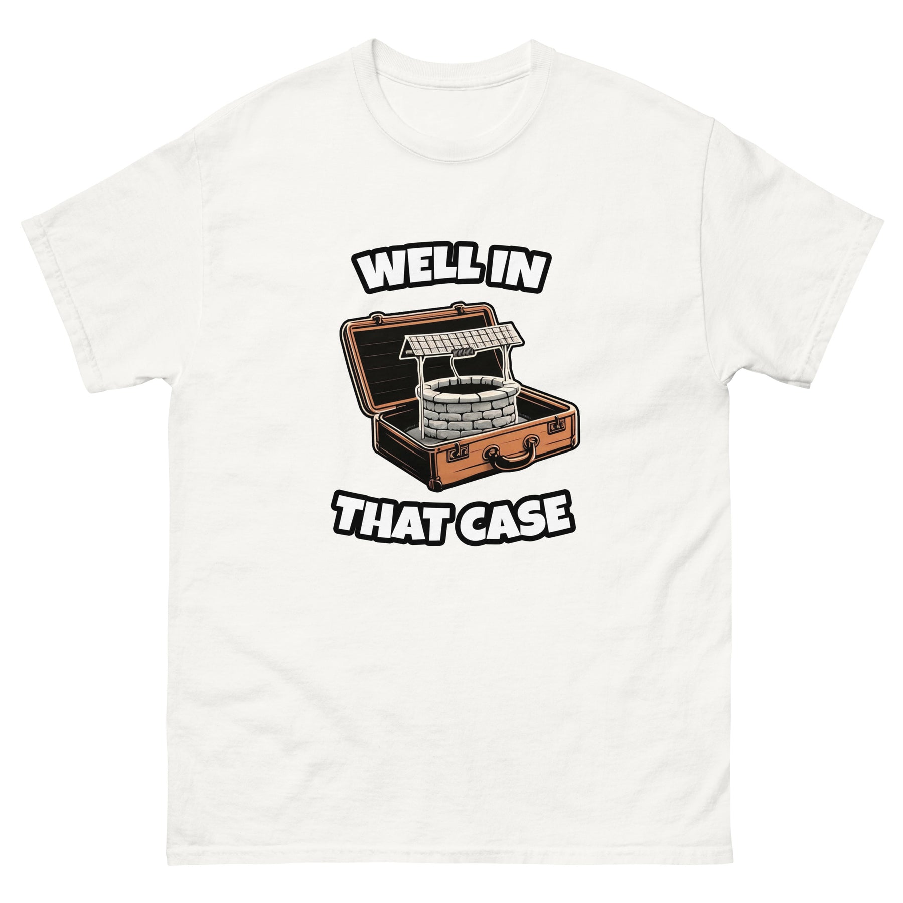 well in that case meme funny graphic tshirt