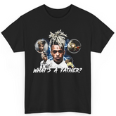 XXX Tentacion What's A Father T-Shirt