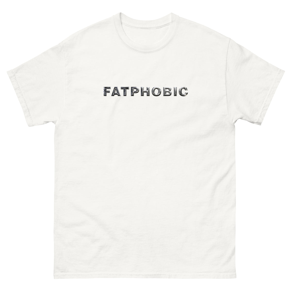 Fatphobic funny gym tshirt with chrome letters