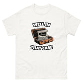 well in that case meme funny graphic tshirt